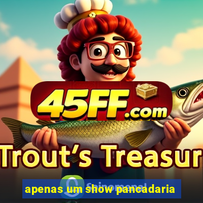 apenas um show pancadaria